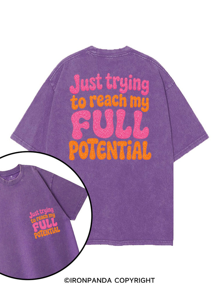 JUST TRYING TO REACH MY FULL POTENTIAL printed Gym Shirt