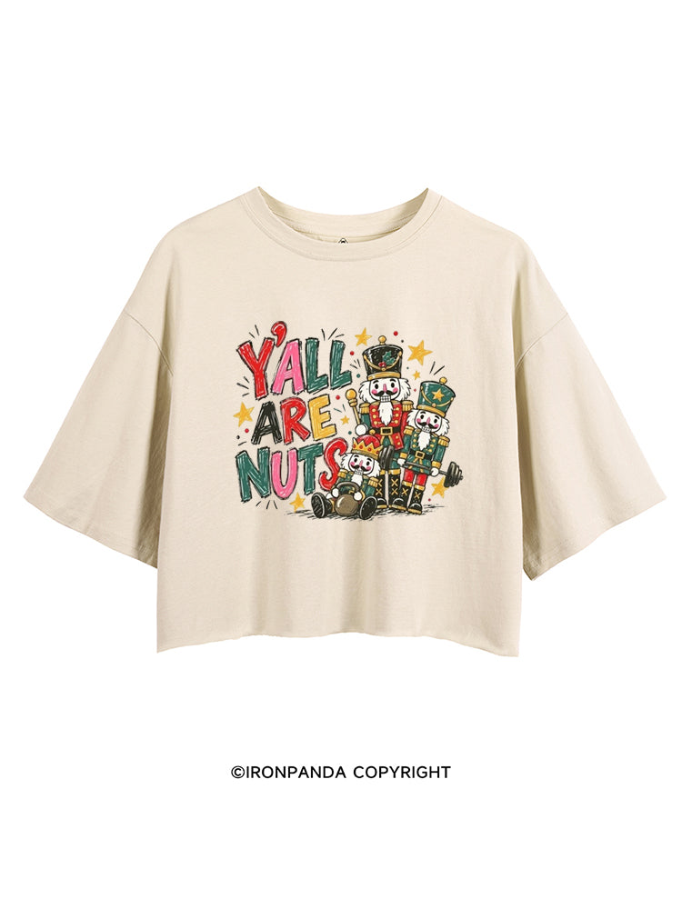 Y'ALL ARE NUTS CROP TOPS