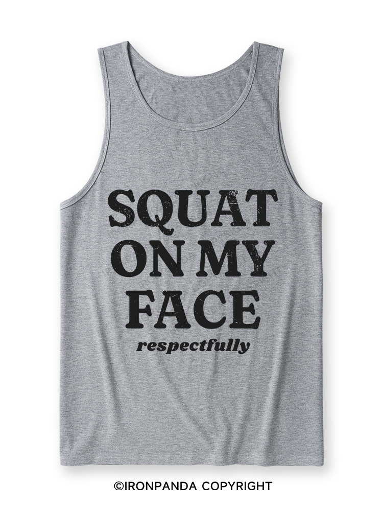 squat on my face respectfully Ultra Soft Heather Tank