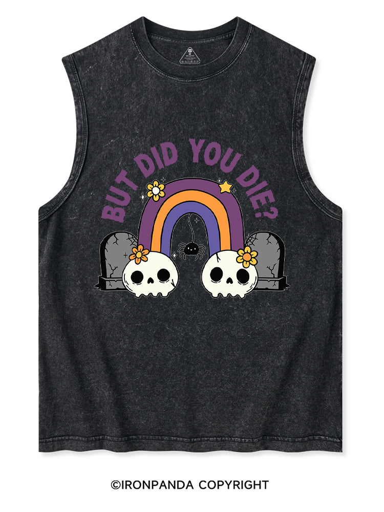 But Did You Die Funny Goth Skull Washed Tank
