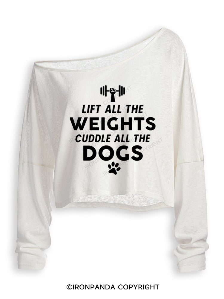 LIFT ALL THE WEIGHTS CUDDLE ALL THE DOGS Off Shoulder Long Sleeve Crop Top