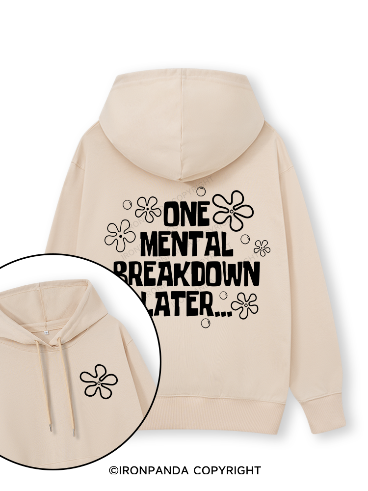 ONE MENTAL BREAKDOWN LATER Double-Sided Printed Classic Gym Hoodie