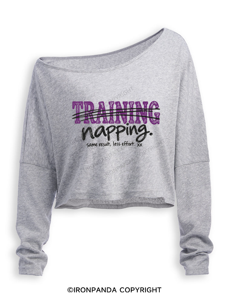 NOT TRAINING JUST NAPPING SAME RESULT LESS EFFORT Off Shoulder Long Sleeve Crop Top