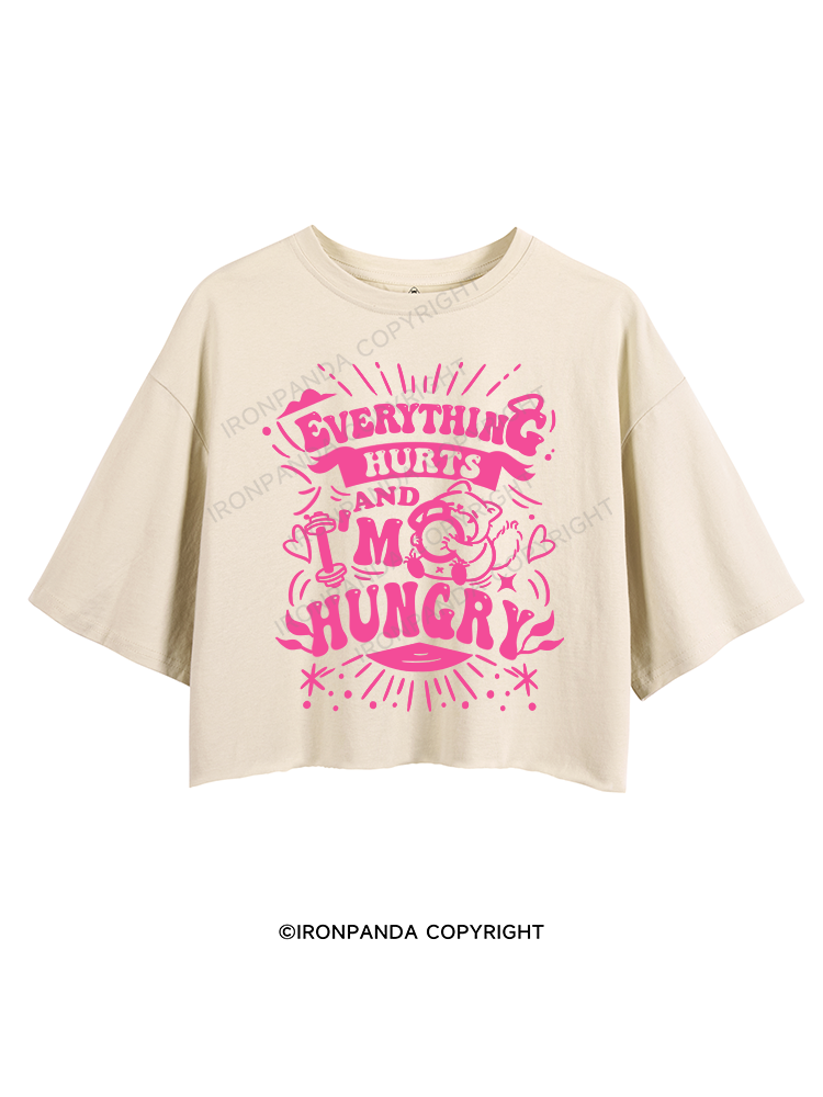 EVERYTHING HURT AND I'M HUNGRY CROP TOPS