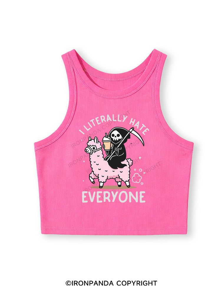 I LITERALLY HATE EVERYONE Fitted Crop Tank Top