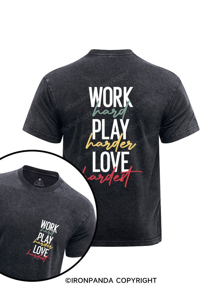 Work Hard Play Hard Love Hard Printed Washed Gym Shirt