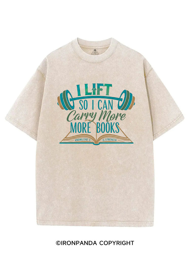 I LIFT SO I CAN CARRY MORE BOOKS KNOWLEDGE IS STRENGTH VINTAGE GYM SHIRT