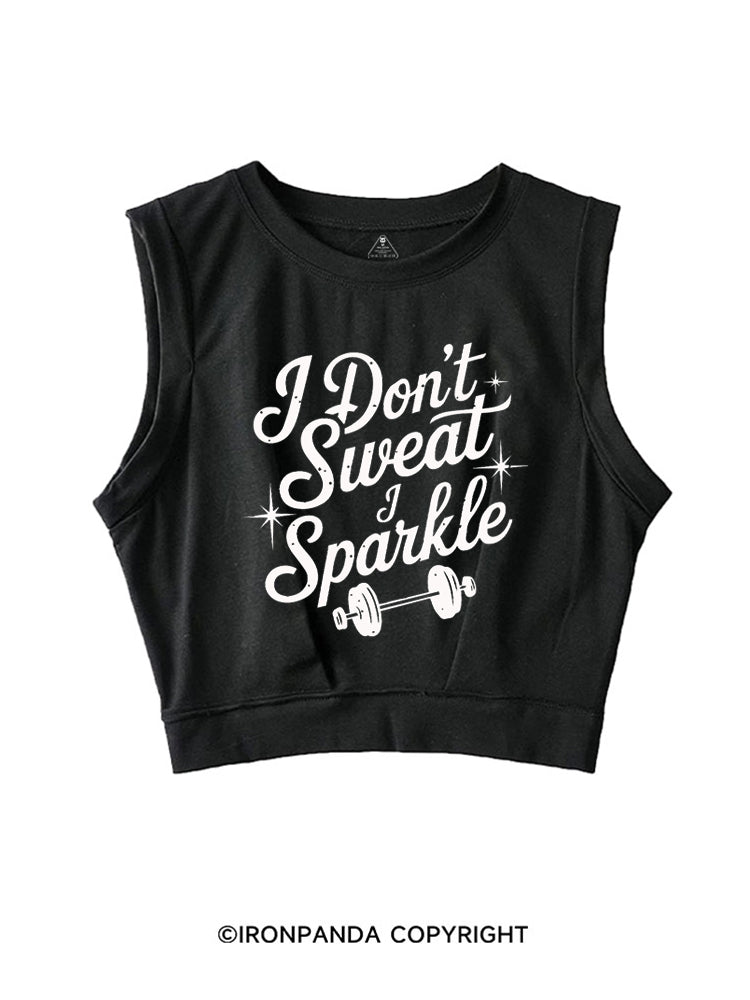I DON'T SWEAT I SPARKLE FUNNY WORKOUT SLEEVELESS CROP TOPS