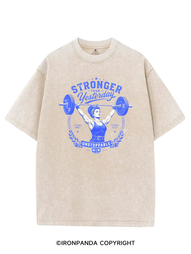 STRONGER THAN YESTERDAY UNSTOPPABLE VINTAGE GYM SHIRT