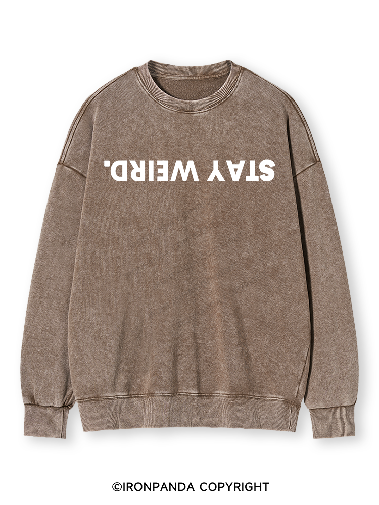 STAY WEIRD Washed Sweatshirt