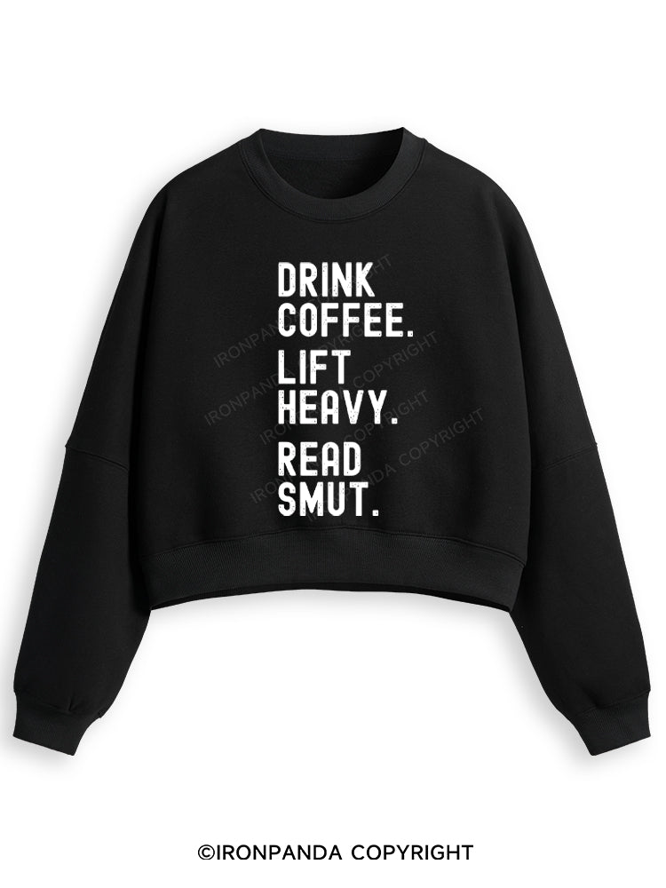 DRINK COFFEE. LIFT HEAVY. READ SMUT Fleece Crop Sweatshirt