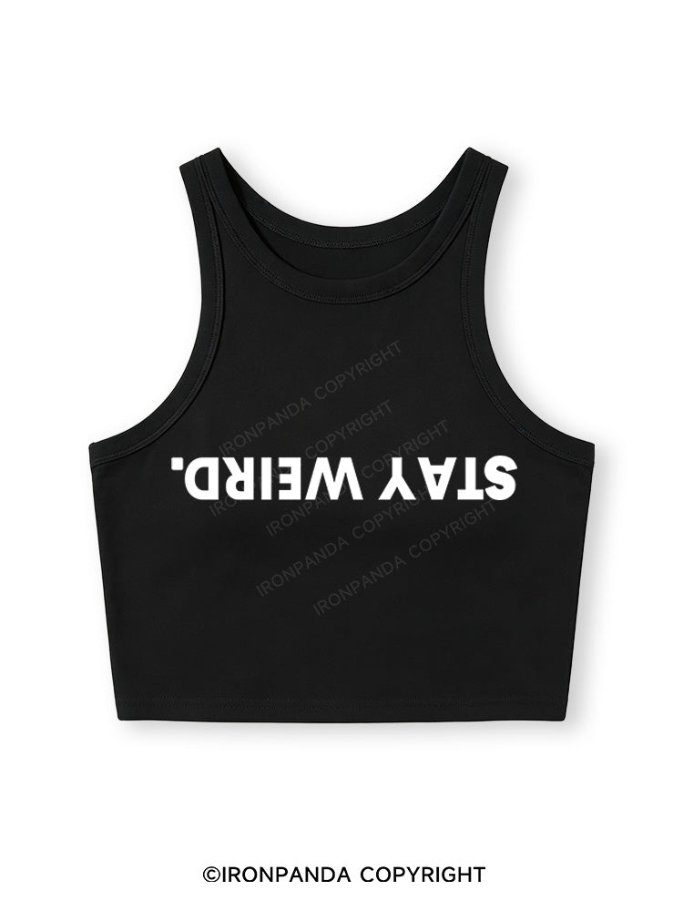 STAY WEIRD Fitted Crop Tank Top