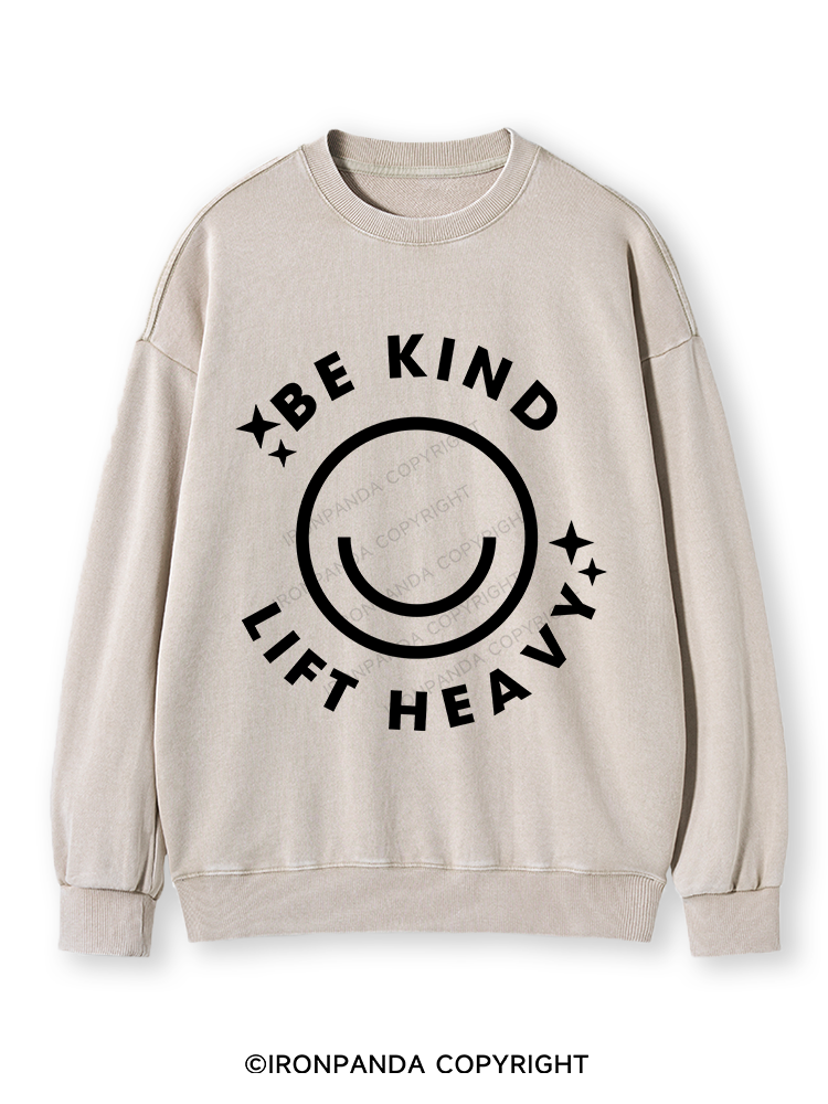 BE KIND LIFT HEAVY Washed Sweatshirt
