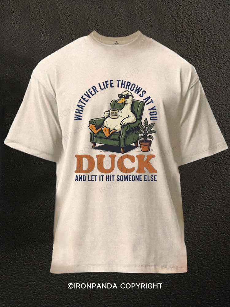 Whatever Life Throws At You Duck Washed Gym Shirt
