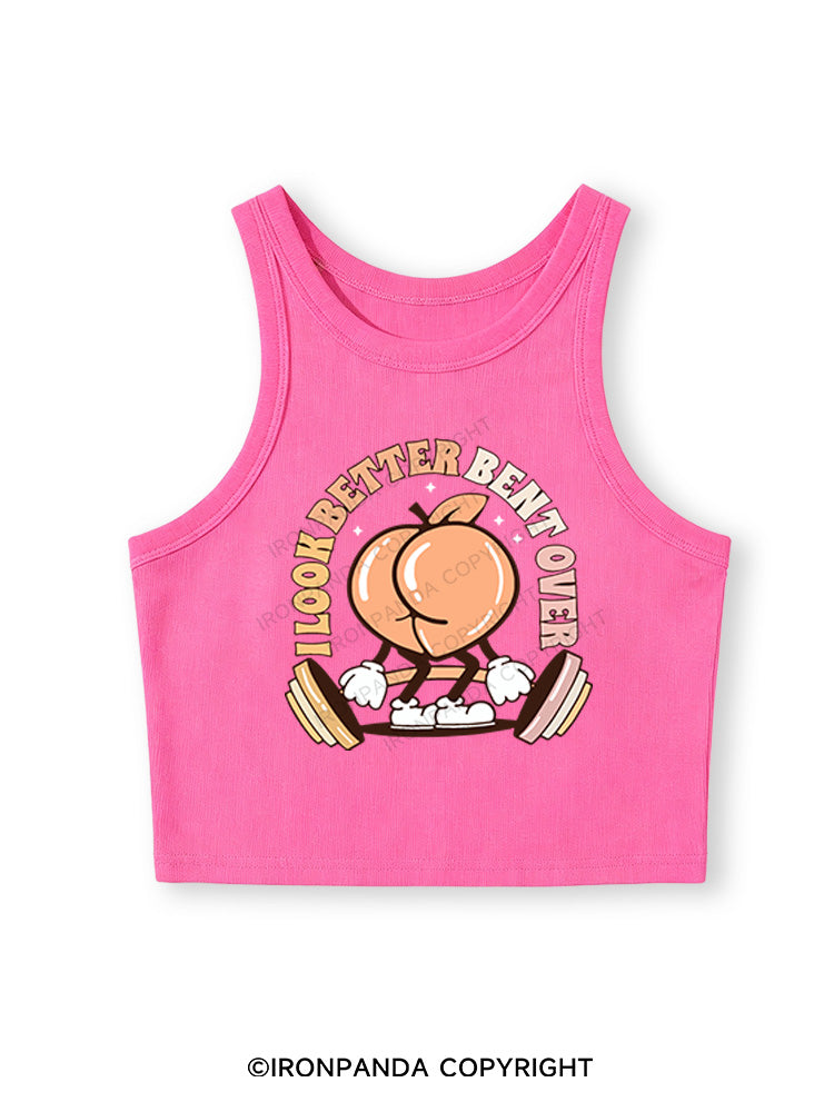 I LOOK BETTER BENT OVER Fitted Crop Tank Top