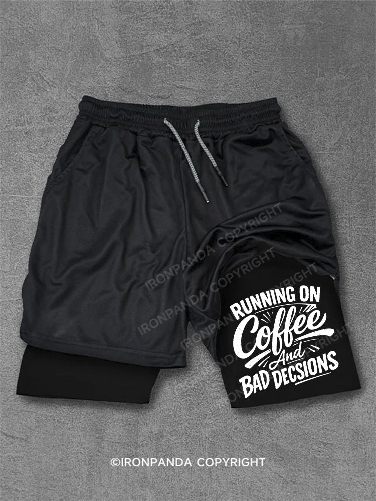 Running On Coffee And Bad Decisions Performance Training Shorts
