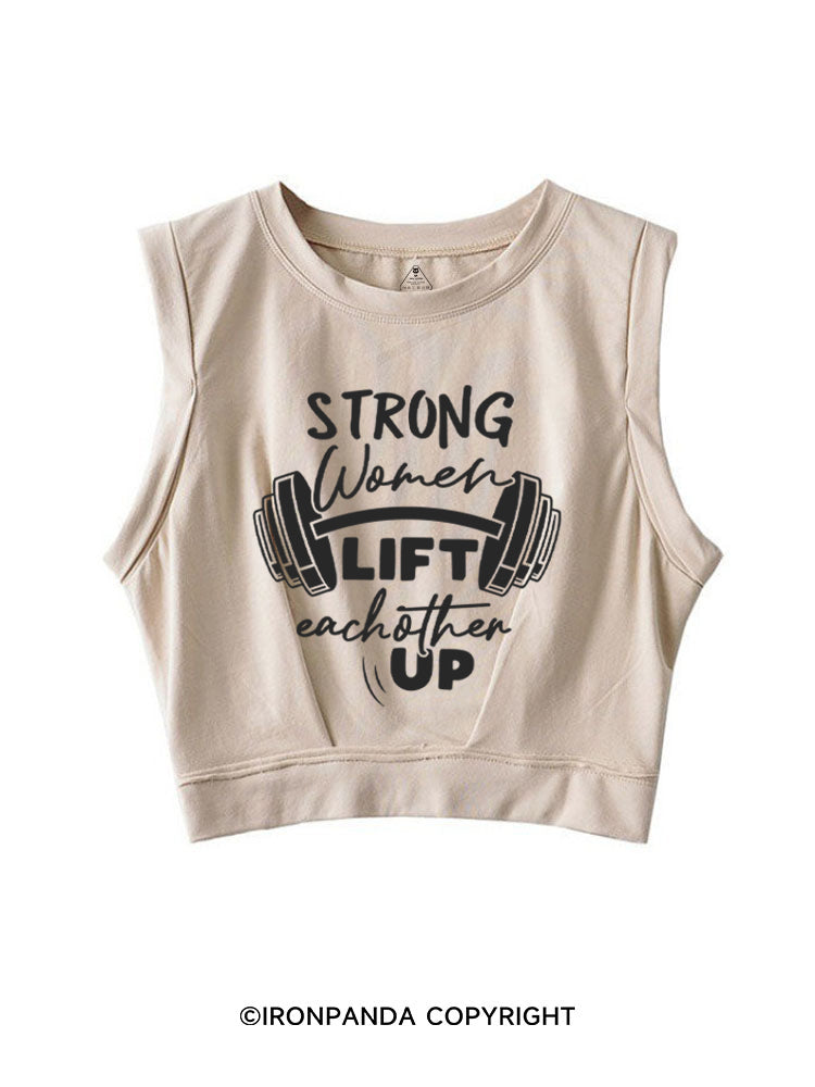 Strong Women Lift eachother Up SLEEVELESS CROP TOPS