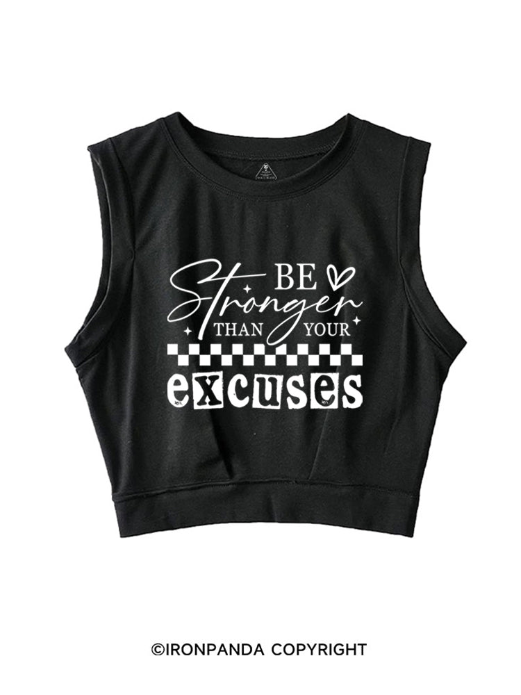 BE STRONGER THAN YOUR EXCUSES FUNNY GYM SLEEVELESS CROP TOPS