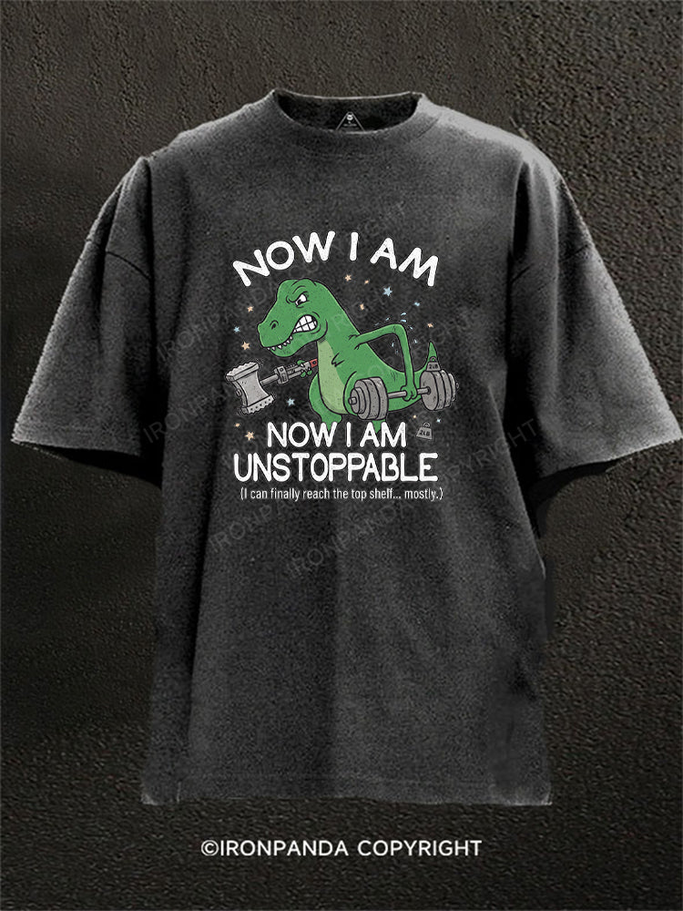 Now I Am Unstoppable T Rex Washed Gym Shirt
