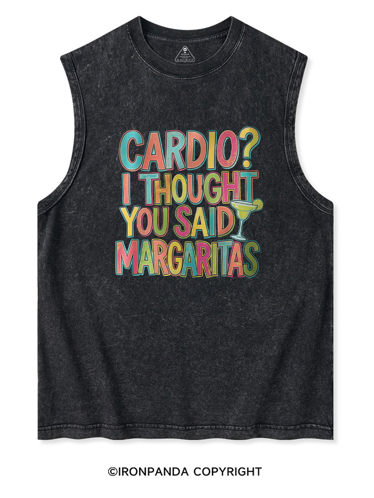 CARDIO I THOUGHT YOU SAID MARGARITAS Washed Tank