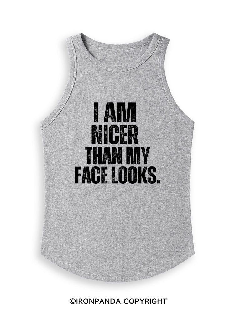 I'M NICER THAN MY FACE LOOKS Fitted Tank Top
