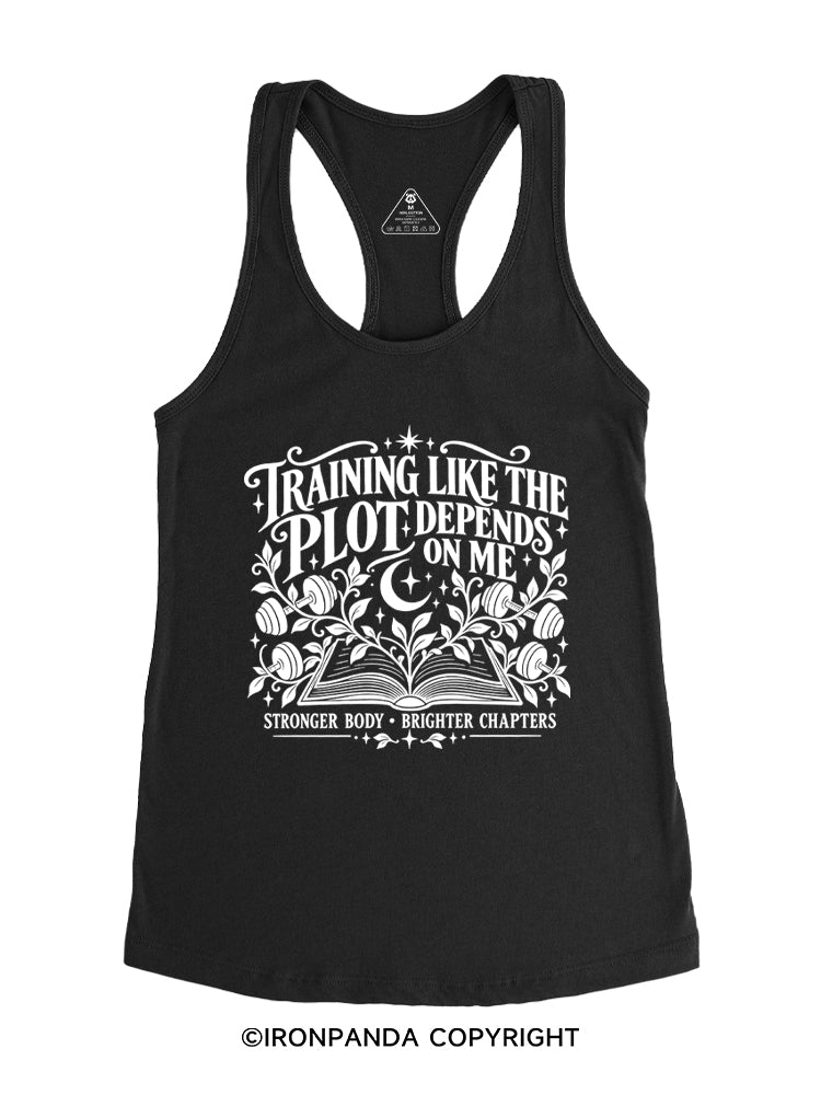 TRAINING LIKE THE PLOT DEPENDS ON ME STRONGER BODY • BRIGHTER CHAPTERS Gym Racerback Tank