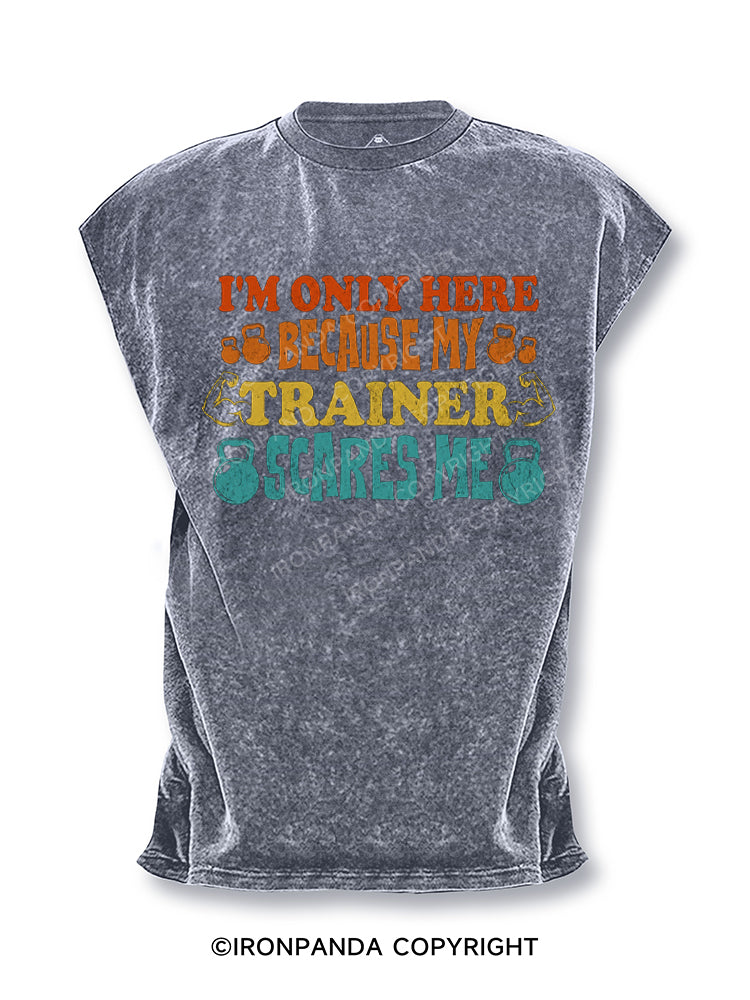 I'M ONLY HERE BECAUSE MY TRAINER SCARES ME Cut Off Tank
