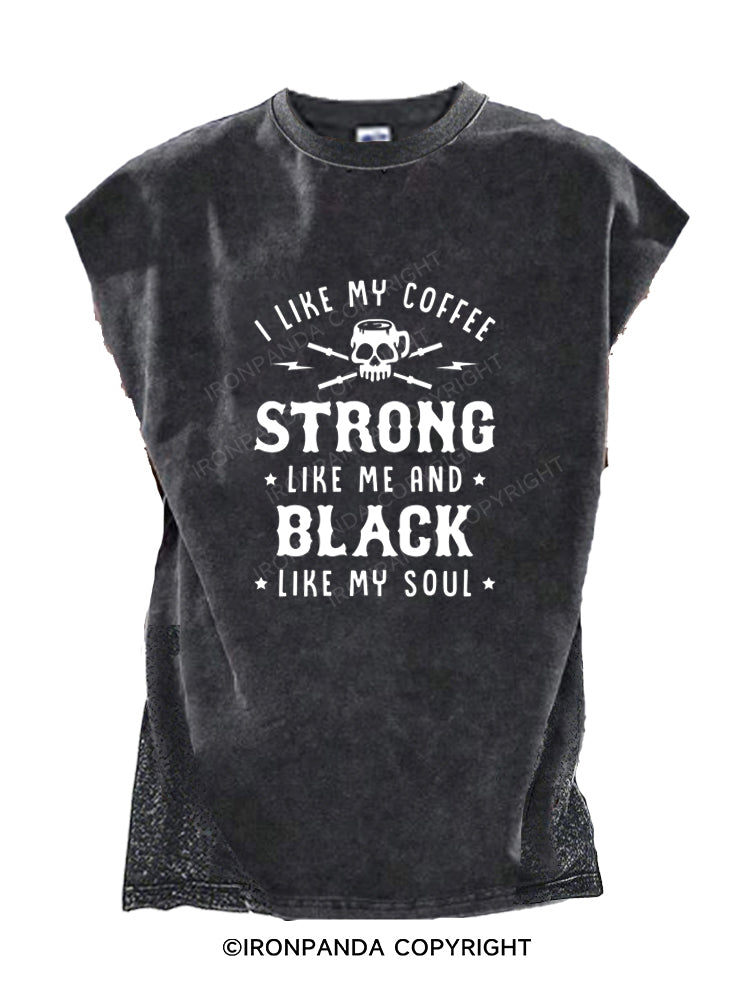 I Like My Coffee Strong Like Me And Black Like My Soul Cut Off Tank