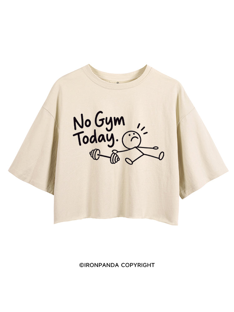 No Gym Today CROP TOPS