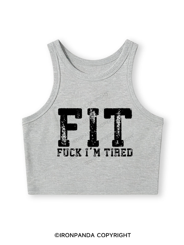 FUCK I'M TIRED Fitted Crop Tank Top