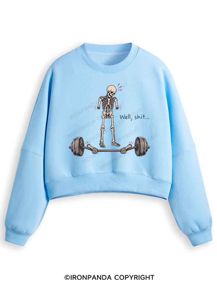 Well Shit Funny Fleece Crop Sweatshirt
