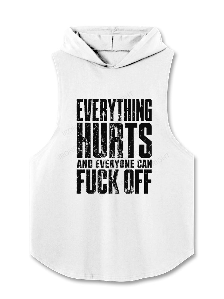 EVERTHING HURTS AND EVERYONE CAN FUCK OFF Hooded Tank