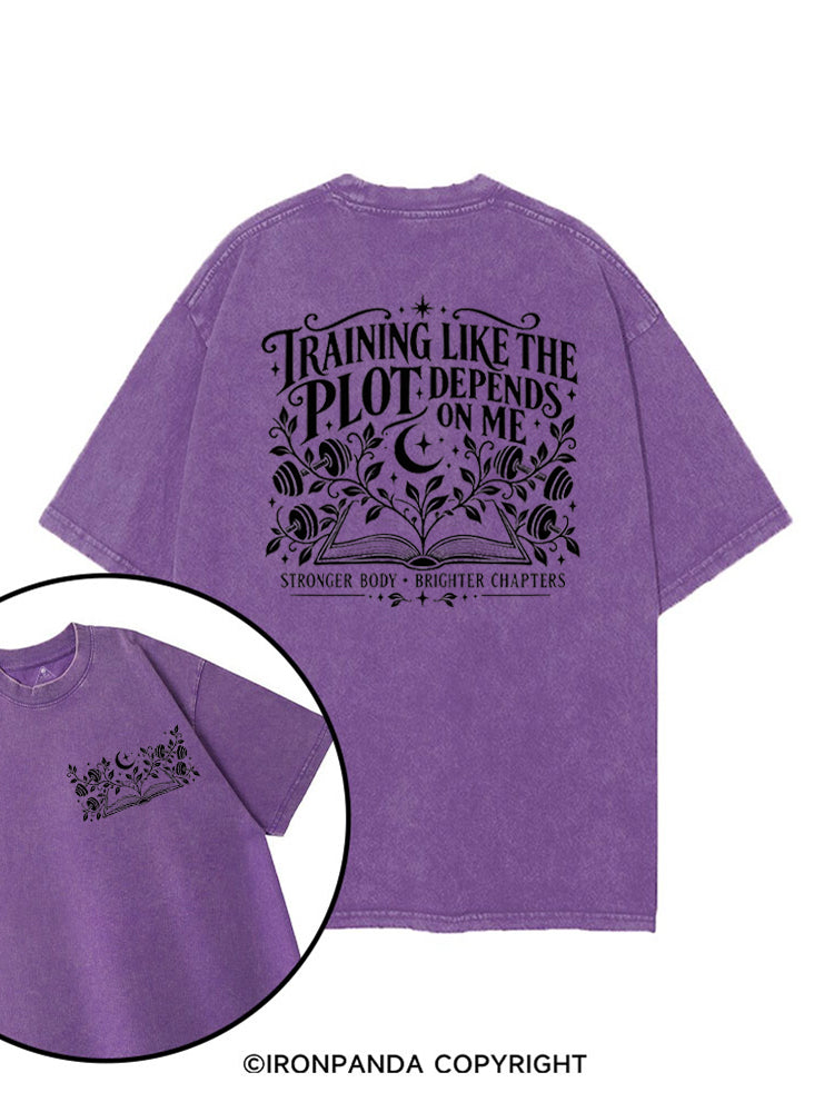TRAINING LIKE THE PLOT DEPENDS ON ME STRONGER BODY • BRIGHTER CHAPTERS printed Gym Shirt