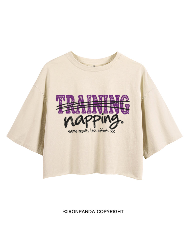 NOT TRAINING JUST NAPPING SAME RESULT LESS EFFORT CROP TOPS
