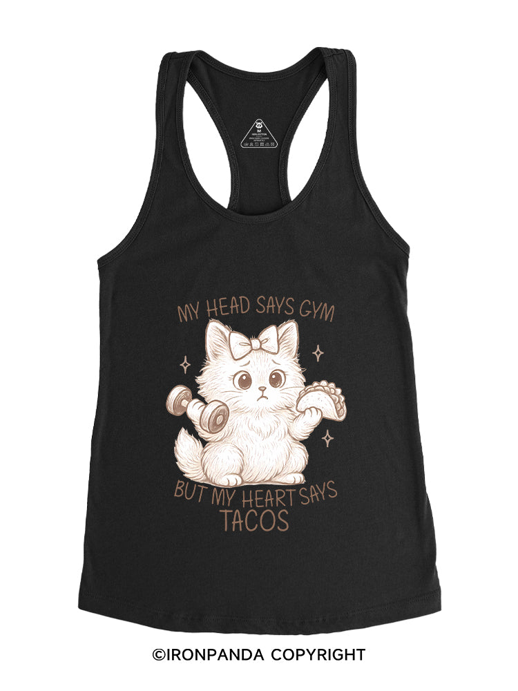MY HEAD SAYS GYM BUT MY HEART SAYS TACOS KITTY Gym Racerback Tank