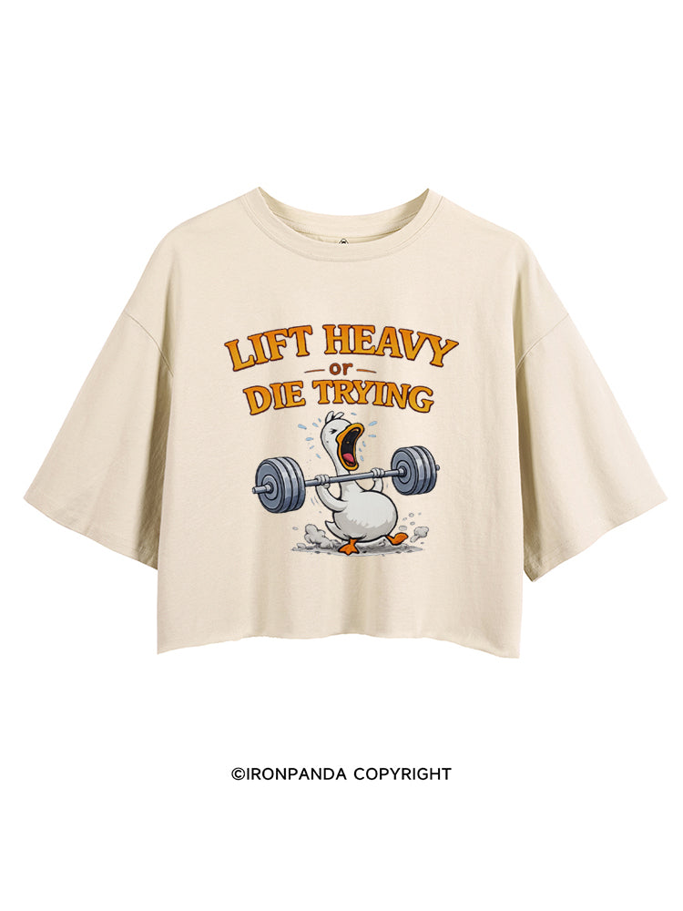 Lift Heavy Or Die Trying Goose CROP TOPS