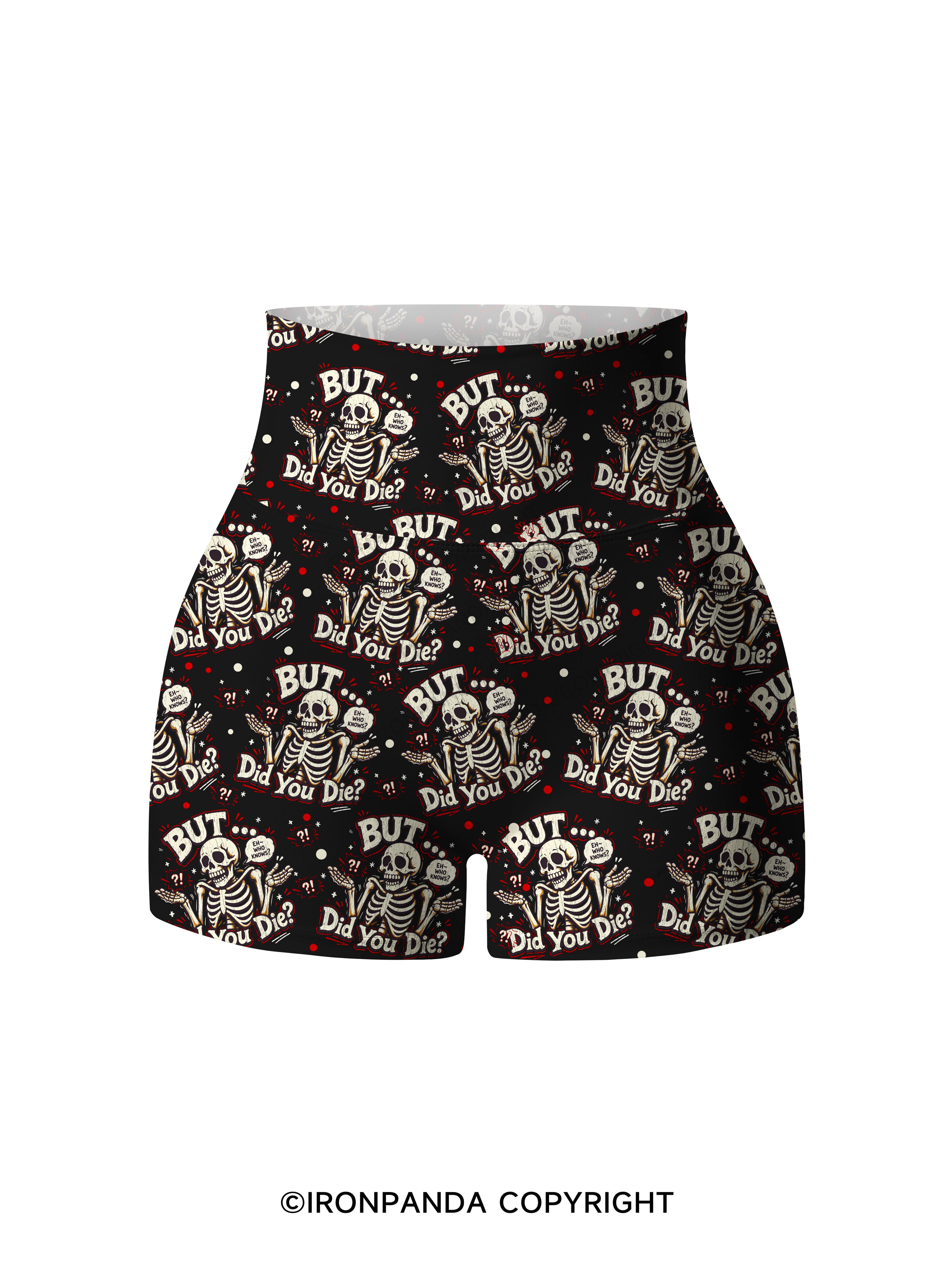 BUT… DID YOU DIE? Printed Yoga Shorts