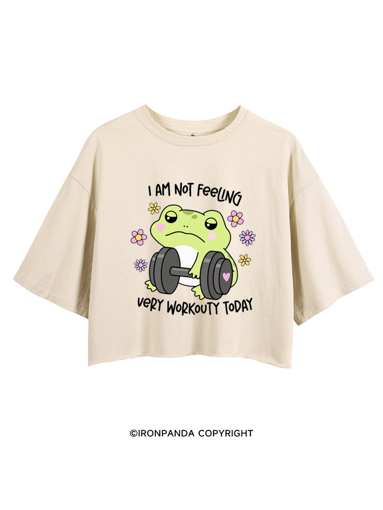 I AM NOT FEELING VERY WORKOUTY TODAY CROP TOPS