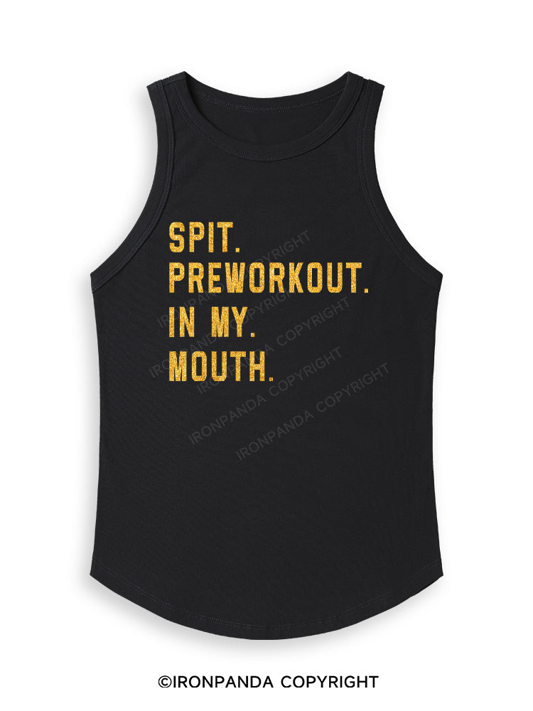 SPIT PREWORKOUT IN MY MOUTH Fitted Tank Top