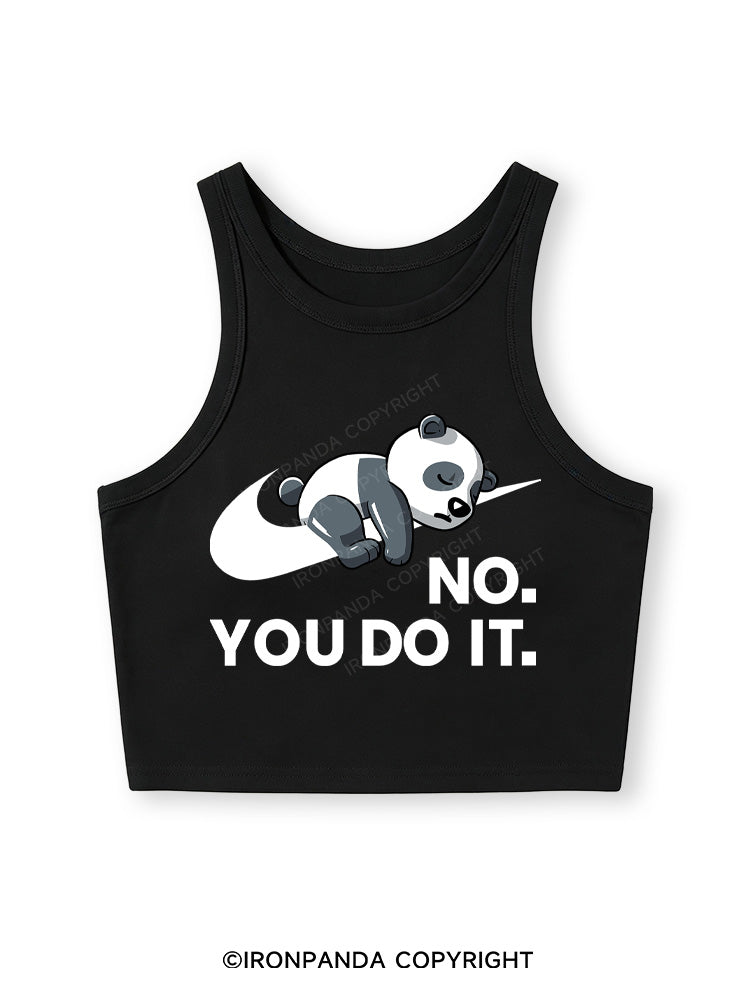 no you do it Fitted Crop Tank Top