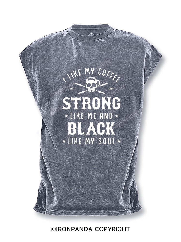 I Like My Coffee Strong Like Me And Black Like My Soul Cut Off Tank