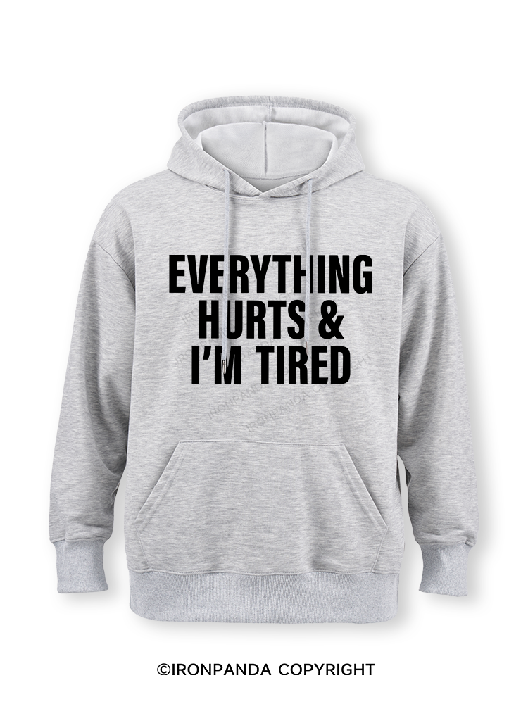 everything hurts and I'm tired Classic Gym Hoodie