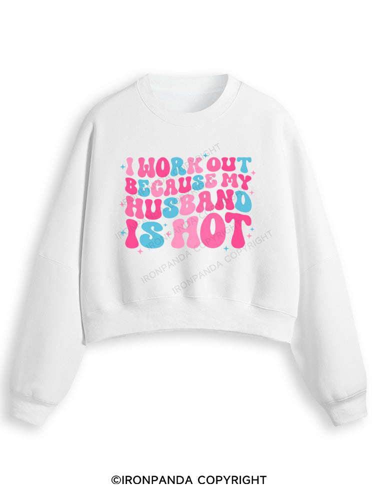 I Work Out Because My Husband is Hot Pink Fleece Crop Sweatshirt