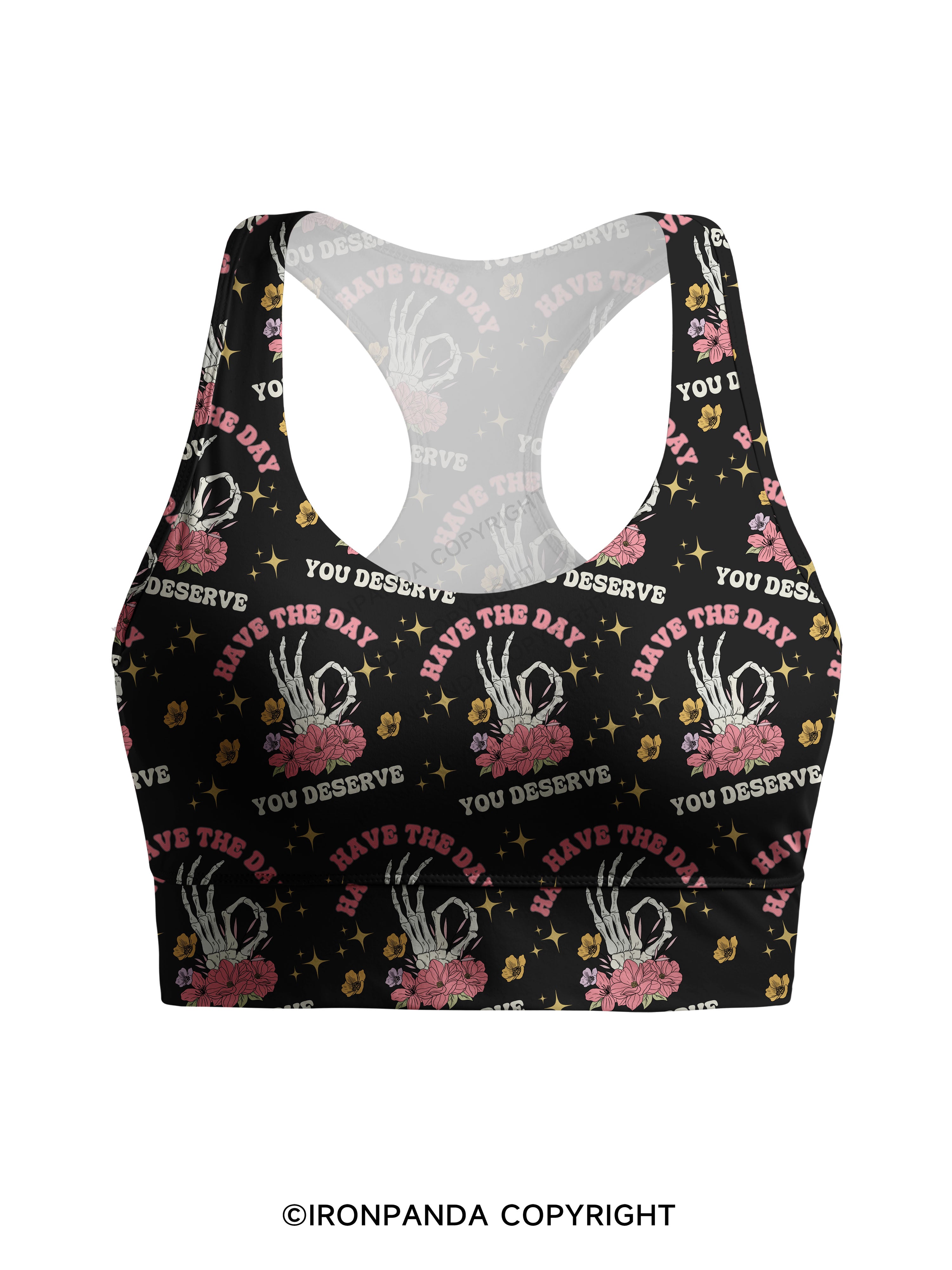 HAVE THE DAY YOU DESERVE Racerback Sports Bra