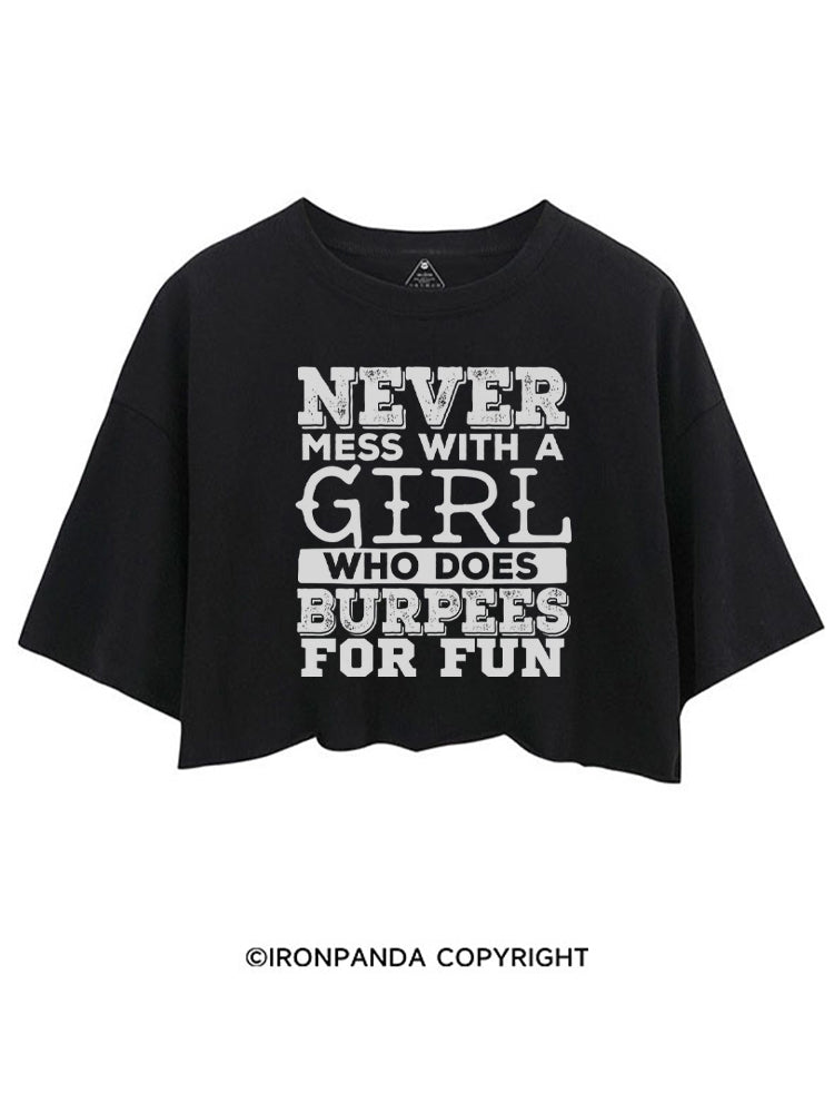 Never Mess With a Girl That Does Burpees CROP TOPS