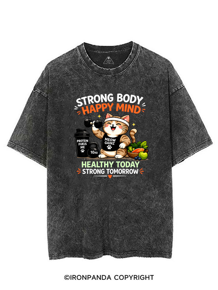 STRONG BODY HAPPY MIND HEALTHY TODAY STRONG TOMORROW VINTAGE GYM SHIRT