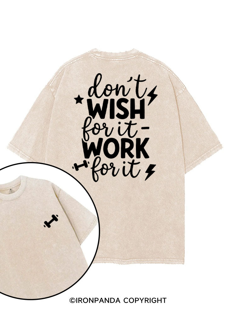 DON'T WISH FOR IT WORK FOR IT printed Gym Shirt