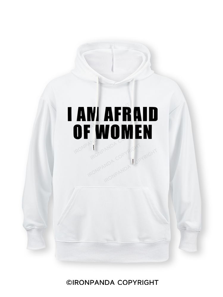 I AM AFRAID OF WOMEN Classic Gym Hoodie