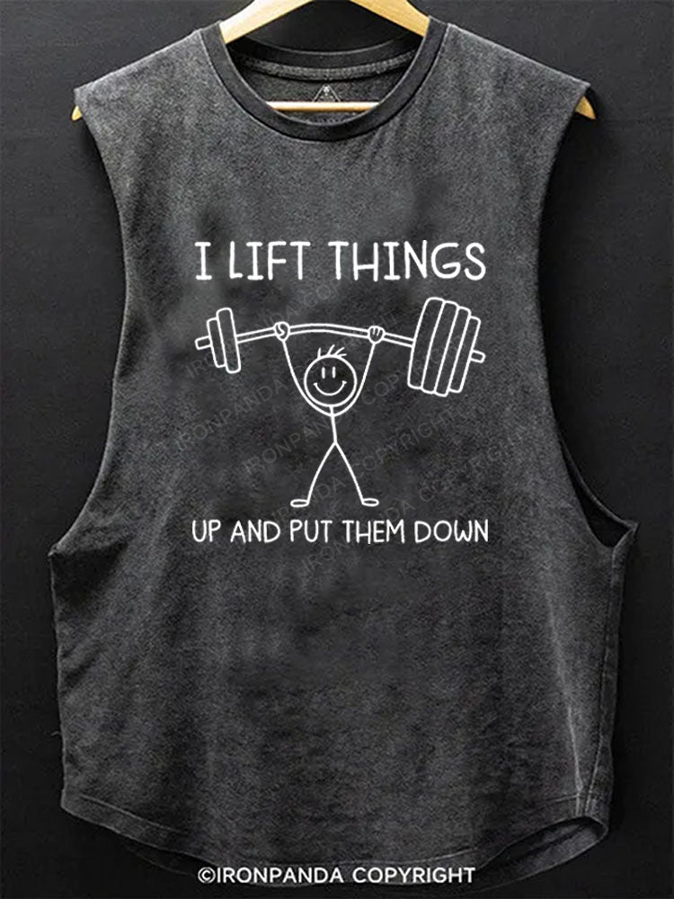 I Lift Things up and Put Them Down Funny Lifting Scoop Bottom Cotton Tank