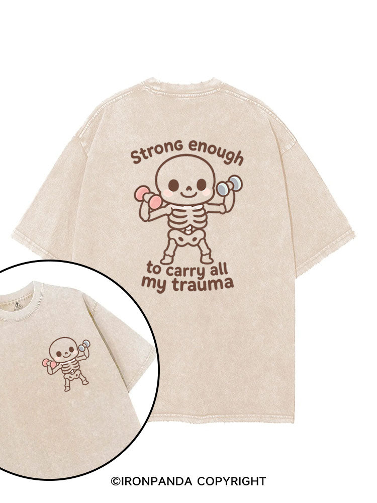 Strong enough to carry all my trauma printed Gym Shirt